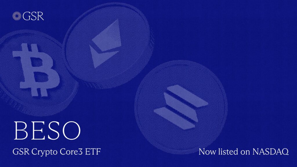 GSR Debuts BESO ETF On Nasdaq As An Actively Managed Crypto Basket Indicating A Shift In Multi Asset Investment Strategies